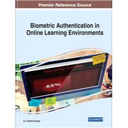 Biometric Authentication in Online Learning Environments by Kumar, A. V. Senthil, 9781522577249