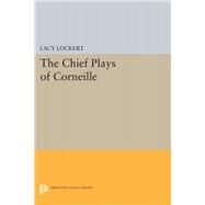 Chief Plays of Corneille by Corneille, Pierre; Lockert, Lacy, 9780691627250