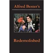 Redemolished Alfred Bester Reader by The Alfred Bester Reader, 9780743407250