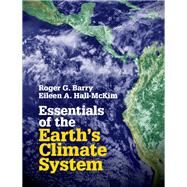 Essentials of the Earth's Climate System by Barry, Roger G.; Hall-mckim, Eileen A., 9781107037250