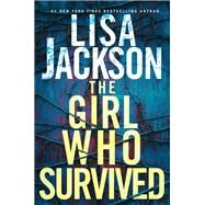The Girl Who Survived A Riveting Novel of Suspense with a Shocking Twist by Jackson, Lisa, 9781496737250