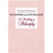 Platonism and Naturalism by Gerson, Lloyd P., 9781501747250