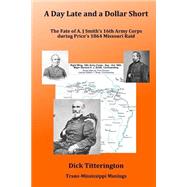 A Day Late and a Dollar Short by Titterington, Dick, 9781502357250