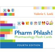 Pharm Phlash! Pharmacology Flash Cards by Leek, Valerie I., 9781719647250