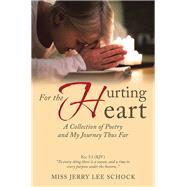 For the Hurting Heart by Schock, Jerry Lee, 9781728317250