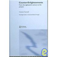 Counter-Enlightenments: From the Eighteenth Century to the Present by GARRARD; GRAEME, 9780415187251