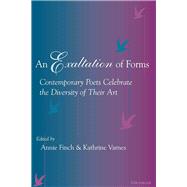 An Exaltation of Forms: Contemporary Poets Celebrate the Diversity of Their Art by Varnes, Kathrine, 9780472067251
