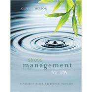Stress Management for Life : A Research-Based Experiential Approach by Olpin, Michael; Hesson, Margie, 9781111987251