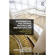 Experimental Philosophy, Rationalism, and Naturalism: Rethinking Philosophical Method by Fischer; Eugen, 9781138887251