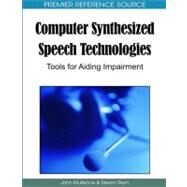Computer Synthesized Speech Technologies: Tools for Aiding Impairment by Mullennix, John W., 9781615207251