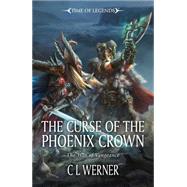 The Curse of the Phoenix Crown by Werner, CL, 9781849707251