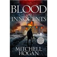 Blood of Innocents by Hogan, Mitchell, 9780062407252