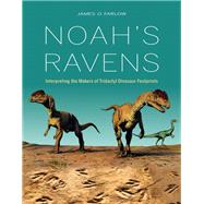 Noah's Ravens by Farlow, James O.; Coroian, Dan (CON); Currie, Philip J. (CON), 9780253027252