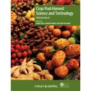 Crop Post-Harvest: Science and Technology, Volume 3 Perishables by Rees, Debbie; Farrell, Graham; Orchard, John, 9780632057252
