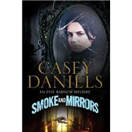 Smoke and Mirrors by Daniels, Casey, 9780727887252