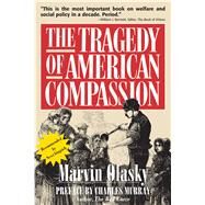 The Tragedy of American Compassion by Olasky, Marvin, 9780895267252