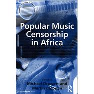 Popular Music Censorship in Africa by Cloonan,Martin, 9781138257252