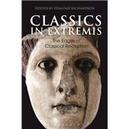 Classics in Extremis by Richardson, Edmund, 9781350017252