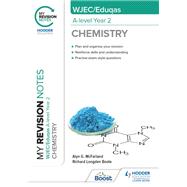 My Revision Notes: WJEC/Eduqas A-Level Year 2 Chemistry by Richard Longden Boole; Alyn G. McFarland, 9781398327252