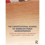 The Constitutional School of American Public Administration by Newbold; Stephanie, 9781466567252