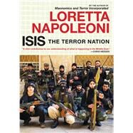 ISIS: The Terror Nation by Napoleoni, Loretta, 9781609807252