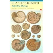 Selected Poems: Charlotte Smith by Smith, Charlotte; Willson, Judith, 9781857547252