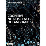 Cognitive Neuroscience of Language by David Kemmerer, 9780429647253