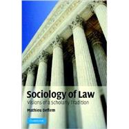 Sociology of Law: Visions of a Scholarly Tradition by Mathieu Deflem, 9780521857253