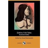 Eskimo Folk-tales by Rasmussen, Knud; Worster, W., 9781409987253
