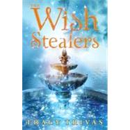 The Wish Stealers by Trivas, Tracy, 9781416987253