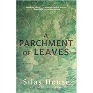 A Parchment of Leaves by House, Silas, 9781949467253