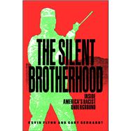 The Silent Brotherhood Inside America's Racist Underground by Flynn, Kevin, 9781982107253