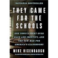 They Came for the Schools by Mike Hixenbaugh, 9780063307254