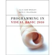Programming in Visual Basic 2010 by Bradley, Julia Case; Millspaugh, Anita, 9780073517254