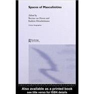 Spaces of Masculinities by Hrschelmann, Kathrin; van Hoven, Bettina, 9780203507254