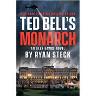 Ted Bell's Monarch by Ryan Steck, 9780593817254