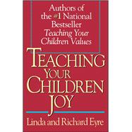 Teaching Your Children Joy by Eyre, Richard; Eyre, Linda, 9780671887254