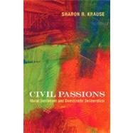 Civil Passions by Krause, Sharon R., 9780691137254