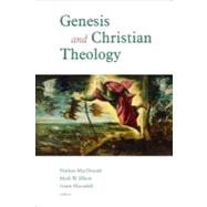 Genesis and Christian Theology by Macdonald, Nathan; Elliott, Mark W.; Macaskill, Grant, 9780802867254
