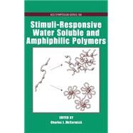 Stimuli-Responsive Water Soluble and Amphiphilic Polymers by McCormick, Charles L., 9780841237254