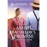 The Amish Bachelor's Promise by Amy Lillard, 9781335937254