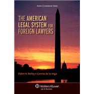 The American Legal System for Foreign Lawyers by Reiley, Eldon; Vega, Connie de la, 9781454807254