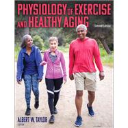Physiology of Exercise and Healthy Aging by Taylor, Albert W, 9781492597254