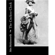 The Cuckoo Clock by Mrs. Molesworth, 9781502797254