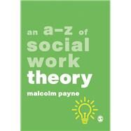 An A-Z of Social Work Theory by Malcolm Payne, 9781526487254