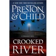 Crooked River by Preston, Douglas; Child, Lincoln, 9781538747254