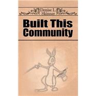 Built This Community by Skinner, Denise L., 9781932077254