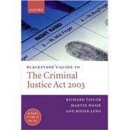 Blackstone's Guide to the Criminal Justice Act 2003 by Taylor, Richard; Wasik, Martin; Leng, Roger, 9780199267255