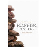 Planning Matter by Beauregard, Robert A., 9780226297255