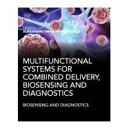 Multifunctional Systems for Combined Delivery, Biosensing and Diagnostics by Grumezescu, Alexandru Mihai, 9780323527255